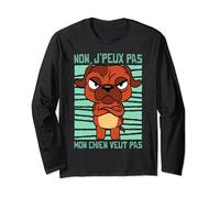 Humour Drole Chien Chiot Non Je peux pas mon Chien veut Pas Manche Longue