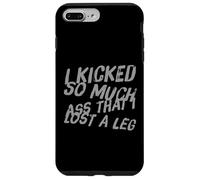 Humour drôle d'amputé I Kicked So Much Ass That I Lost A Leg Coque pour iPhone 7 Plus/8 Plus