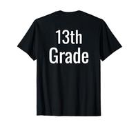 Humour drôle de 13e année pour la rentrée des étudiants de première année T-Shirt