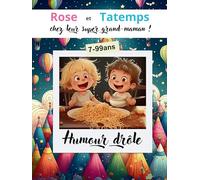 Humour drôle de Rose et Tantemps chez leur super grand-maman ! 7-99ans accessible DYS: Une lecture amusante pour rire, destinée aux jeunes parents, ... désireux de découvrir une histoire comique.