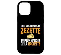 Humour drôle Fromage raclette Tant Que tu Vois ta zezette Coque pour iPhone 12 Pro Max