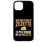 Humour drôle Fromage raclette Tant Que tu Vois ta zezette Coque pour iPhone 15 Plus