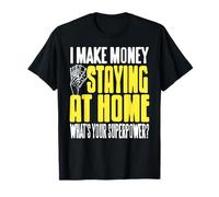 Humour Drôle Gagner de l’Argent à la Maison Superpouvoir T-Shirt