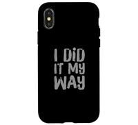 Humour drôle I Did It My Way Sarcasme Blagues sarcastiques drôles Coque pour iPhone X/XS