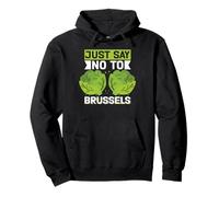Humour drôle Just Say No to Brussel Sprout Humour Sweat à Capuche