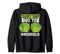 Humour drôle Just Say No to Brussel Sprout Humour Sweat à Capuche