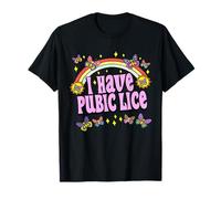 Humour drôle pour adulte « I Have Pubic Lice Dad Blague Silly Saying » T-Shirt