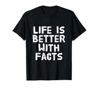 Humour drôle Txt Funny People Funny Life is Better with Facts T-Shirt