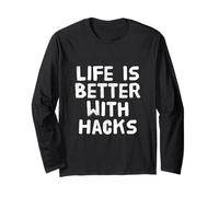 Humour drôle Txt Funny People Funny Life is Better with Hacks Manche Longue