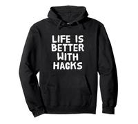 Humour drôle Txt Funny People Funny Life is Better with Hacks Sweat à Capuche