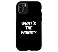 Humour drôle Txt Funny People Funny Question What's The Worst Coque pour iPhone 11 Pro