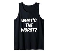 Humour drôle Txt Funny People Funny Question What's The Worst Débardeur