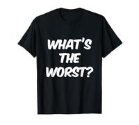 Humour drôle Txt Funny People Funny Question What's The Worst T-Shirt
