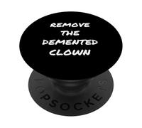 Humour drôle Txt Funny People Funny Remove The Demented Clown PopSockets PopGrip Adhésif