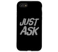 Humour drôle Txt Funny People Funny Two Words Quotes Just Ask Coque pour iPhone SE (2020) / 7/8