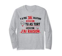 Humour Drôle Y A Pas 36 Solutions Tu As Tort J'Ai Raison Manche Longue