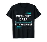 Humour du Scientifique des données sans Analyse des statistiques de données T-Shirt