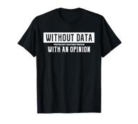 Humour du Scientifique des données sans Analyse des statistiques de données T-Shirt