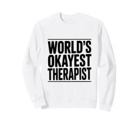 Humour du thérapeute Le Plus Acceptable au Monde pour la santé mentale Sweatshirt