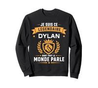 Humour Dylan légendaire Drole Prénom personnalisé Dylan Sweatshirt