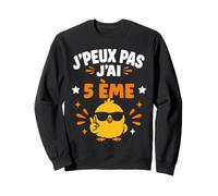 Humour École Élève rentrée des Classes J'peux Pas J'Ai 5 ème Sweatshirt