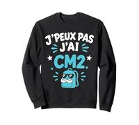 Humour École Élève rentrée des Classes J'peux Pas J'Ai cm2 Sweatshirt