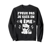 Humour École rentrée des Classes J'peux Pas Je suis en 4 ème Sweatshirt