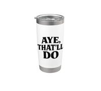 Humour écossais Aye That'll Do Saying Vintage Typographie Gobelet isotherme en acier inoxydable double paroi