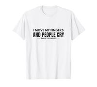 Humour EMDR I Move My Fingers and People Cry T-Shirt