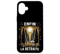 Humour Enfin la Retraite - Cadeau Retraité en Camping-Car Coque pour iPhone 16 Plus