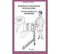 humour et anecdotes dans les soins: les souvenirs d'une infirmière