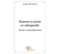 Humour et poésie en salmigondis (Écrits et chatouillements) - Nicolas André - Edilivre-Aparis - broché - Récit