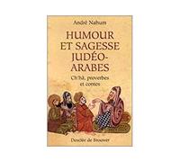 Humour et sagesse judéo-arabes Ch'hâ, proverbes et contes - André Nahum - Des De Brouwer - broché - Livre