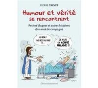 Humour et vérité se rencontrent Pierre Trevet (Auteur)