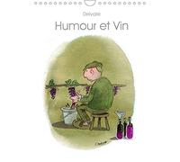 Humour et Vin (Calendrier mural 2022 DIN A4 vertical): Dessins d'humour sur le vin (Calendrier mensuel, 14 Pages )