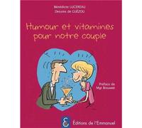Humour et vitamines pour notre couple - Bénédicte Lucereau - Emmanuel Eds De L' - broché - Essai