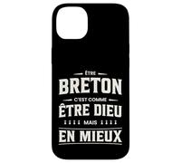 Humour « Etre Breton C'est comme être Dieu mais en Mieux » Coque pour iPhone 14 Plus