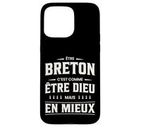 Humour « Etre Breton C'est comme être Dieu mais en Mieux » Coque pour iPhone 15 Pro Max