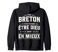 Humour « Etre Breton C'est comme être Dieu mais en Mieux » Sweat à Capuche