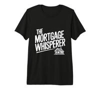 Humour Expert Immobilier The Mortgage Whisperer T-Shirt Haut de Gamme