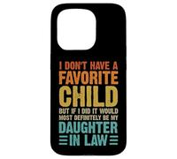Humour Familial I Don't Have A Favorite Child Daughter in Law Coque pour iPhone 15 Pro