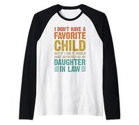 Humour Familial I Don't Have A Favorite Child Daughter in Law Manche Raglan