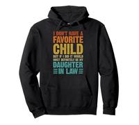 Humour Familial I Don't Have A Favorite Child Daughter in Law Sweat à Capuche