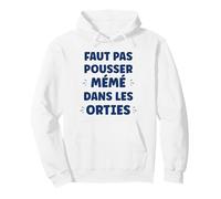 Humour Faut Pas Pousser mémé dans Les orties Sweat à Capuche