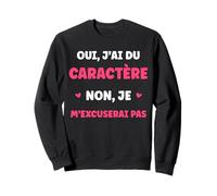 Humour Femme Forte Drole Citation Oui J’AI du Caractère Sweatshirt