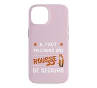 Humour Femme Il Faut Toujours Une Rousse de Secours Coque pour iPhone 14