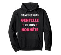 Humour Femme Je Ne suis Pas Gentille Je suis Honnête Sweat à Capuche