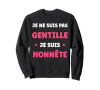 Humour Femme Je Ne suis Pas Gentille Je suis Honnête Sweatshirt