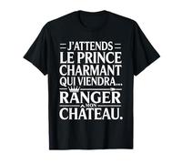 Humour Femme Prince Charmant Ranger Château Drôle T-Shirt