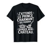 Humour Femme Prince Charmant Ranger Château Drôle T-Shirt